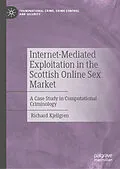 E-Book (pdf) Internet-Mediated Exploitation in the Scottish Online Sex Market von Richard Kjellgren