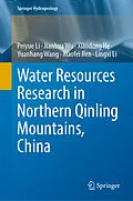 E-Book (pdf) Water Resources Research in Northern Qinling Mountains, China von Peiyue Li, Jianhua Wu, Xiaodong He