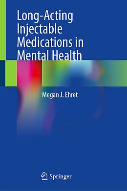 E-Book (pdf) Long-Acting Injectable Medications in Mental Health von Megan J. Ehret