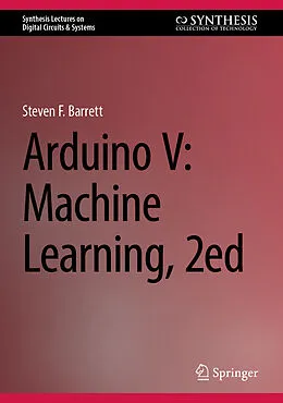 E-Book (pdf) Arduino V: Machine Learning, 2ed von Steven F. Barrett