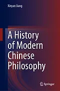 E-Book (pdf) A History of Modern Chinese Philosophy von Xinyan Jiang