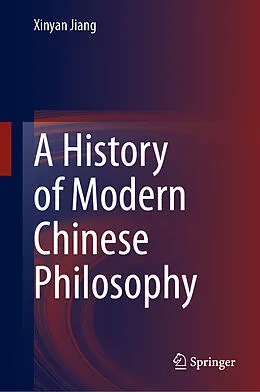 E-Book (pdf) A History of Modern Chinese Philosophy von Xinyan Jiang