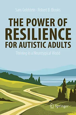 E-Book (pdf) The Power of Resilience for Autistic Adults von Sam Goldstein, Robert B. Brooks