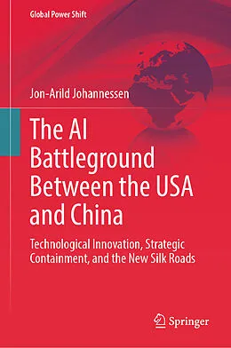 E-Book (pdf) The AI Battleground Between the USA and China von Jon-Arild Johannessen