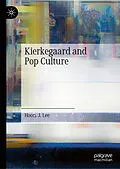 E-Book (pdf) Kierkegaard and Pop Culture von Hoon. J. Lee