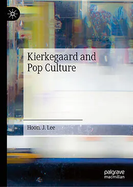 E-Book (pdf) Kierkegaard and Pop Culture von Hoon. J. Lee