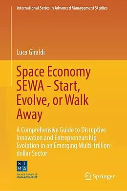 E-Book (pdf) Space Economy SEWA - Start, Evolve, or Walk Away von Luca Giraldi