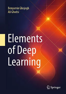E-Book (pdf) Elements of Deep Learning von Benyamin Ghojogh, Ali Ghodsi