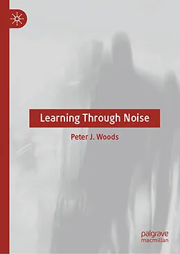 E-Book (pdf) Learning Through Noise von Peter J. Woods