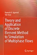 E-Book (pdf) Theory and Application of Discrete Element Method to Simulation of Multiphase Flows von Ramesh K. Agarwal, Yali Shao
