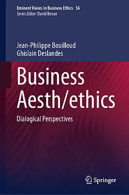 E-Book (pdf) Business Aesth/ethics von Jean-Philippe Bouilloud, Ghislain Deslandes