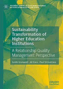 E-Book (pdf) Sustainability Transformation of Higher Education Institutions von Guido Grunwald, Ali Kara, Paul Shrivastava