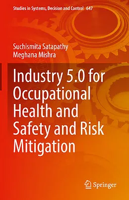 E-Book (pdf) Industry 5.0 for Occupational Health and Safety and Risk Mitigation von Suchismita Satapathy, Meghana Mishra