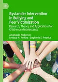 E-Book (pdf) Bystander Intervention in Bullying and Peer Victimization von Amanda B. Nickerson, Lyndsay N. Jenkins, Stephanie S. Fredrick