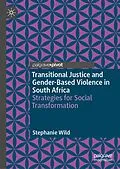 E-Book (pdf) Transitional Justice and Gender-Based Violence in South Africa von Stephanie Wild