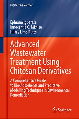 E-Book (pdf) Advanced Wastewater Treatment Using Chitosan Derivatives von Ephraim Igberase, Innocentia G. Mkhize, Hilary Limo Rutto