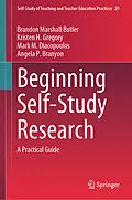 E-Book (pdf) Beginning Self-Study Research von Brandon M. Butler, Kristen H. Gregory, Mark M. Diacopoulos