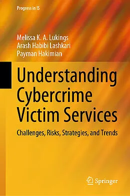 E-Book (pdf) Understanding Cybercrime Victim Services von Melissa K. A. Lukings, Arash Habibi Lashkari, Payman Hakimian