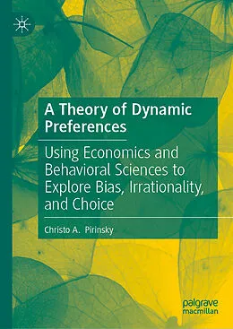 E-Book (pdf) A Theory of Dynamic Preferences von Christo A. Pirinsky