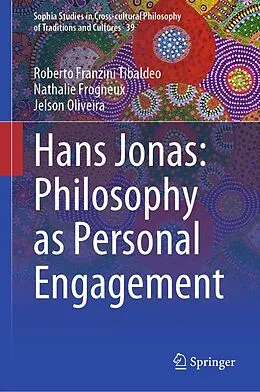 E-Book (pdf) Hans Jonas: Philosophy as Personal Engagement von Roberto Franzini Tibaldeo, Nathalie Frogneux, Jelson Oliveira