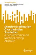 E-Book (pdf) Shoreline Modification Over the Indian Sundarban von Anindita Nath, Bappaditya Koley, Tanupriya Choudhury