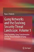 E-Book (pdf) Gang Networks and the Evolving Security Threat Landscape, Volume 1 von Ryan J. Roberts
