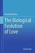 E-Book (pdf) The Biological Evolution of Love von Victor Karandashev