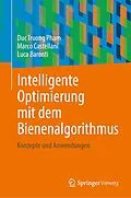 E-Book (pdf) Intelligente Optimierung mit dem Bienenalgorithmus von Duc Truong Pham, Marco Castellani, Luca Baronti