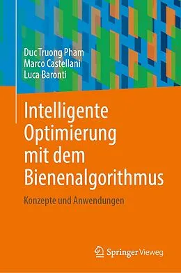 E-Book (pdf) Intelligente Optimierung mit dem Bienenalgorithmus von Duc Truong Pham, Marco Castellani, Luca Baronti