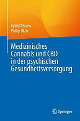 Kartonierter Einband Medizinisches Cannabis und CBD in der psychischen Gesundheitsversorgung von Kylie O'Brien, Philip Blair