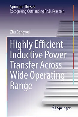 E-Book (pdf) Highly Efficient Inductive Power Transfer Across Wide Operating Range von Zhu Gangwei