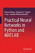 E-Book (pdf) Practical Neural Networks in Python and MATLAB von Chunwei Zhang, Tianpeng Li, Ying Dai