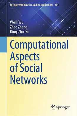 E-Book (pdf) Computational Aspects of Social Networks von Weili Wu, Zhao Zhang, Ding-Zhu Du