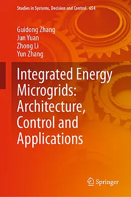 E-Book (pdf) Integrated Energy Microgrids: Architecture, Control and Applications von Guidong Zhang, Jun Yuan, Zhong Li