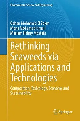 E-Book (pdf) Rethinking Seaweeds via Applications and Technologies von Gehan Mohamed El Zokm, Mona Mohamed Ismail, Mariam Helmy Mostafa