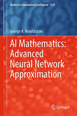 E-Book (pdf) AI Mathematics: Advanced Neural Network Approximation von George A. Anastassiou