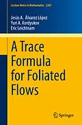 E-Book (pdf) A Trace Formula for Foliated Flows von Jesús A. Álvarez López, Yuri A. Kordyukov, Eric Leichtnam