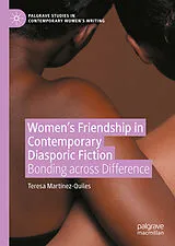 Fester Einband Women's Friendship in Contemporary Diasporic Fiction von Teresa Martínez-Quiles