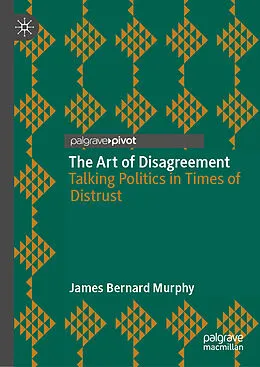 E-Book (pdf) The Art of Disagreement von James Bernard Murphy