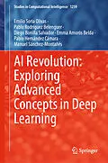 E-Book (pdf) AI Revolution: Exploring Advanced Concepts in Deep Learning von Emilio Soria Olivas, Pablo Rodríguez Belenguer, Diego Bonilla Salvador