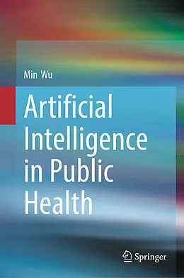 E-Book (pdf) Artificial Intelligence in Public Health von Min Wu