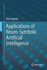 Fester Einband Applications of Neuro-Symbolic Artificial Intelligence von Boris Galitsky