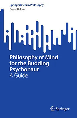 E-Book (pdf) Philosophy of Mind for the Budding Psychonaut von Dean Rickles