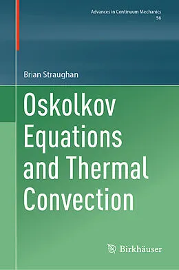 E-Book (pdf) Oskolkov Equations and Thermal Convection von Brian Straughan