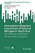 E-Book (pdf) Atmosphere-Biosphere Interactions of Reactive Nitrogen in South Asia von Umesh Chandra Kulshrestha, Md. Mizanur Rahman, Arti Bhatia