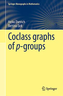 E-Book (pdf) Coclass graphs of p-groups von Heiko Dietrich, Bettina Eick