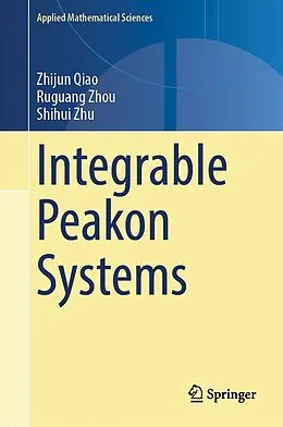 E-Book (pdf) Integrable Peakon Systems von Zhijun Qiao, Ruguang Zhou, Shihui Zhu