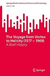 Kartonierter Einband The Voyage from Vortex to Helicity (1517 - 1969) von John Z. Shi