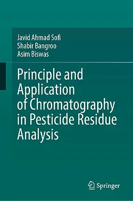 E-Book (pdf) Principle and Application of Chromatography in Pesticide Residue Analysis von Javid Ahmad Sofi, Shabir Bangroo, Asim Biswas