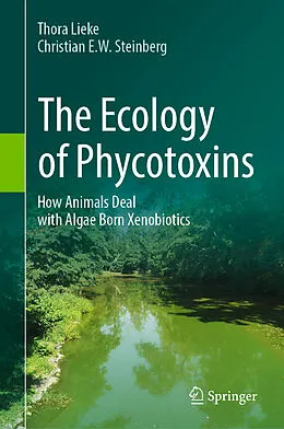 E-Book (pdf) The Ecology of Phycotoxins von Thora Lieke, Christian E. W. Steinberg
